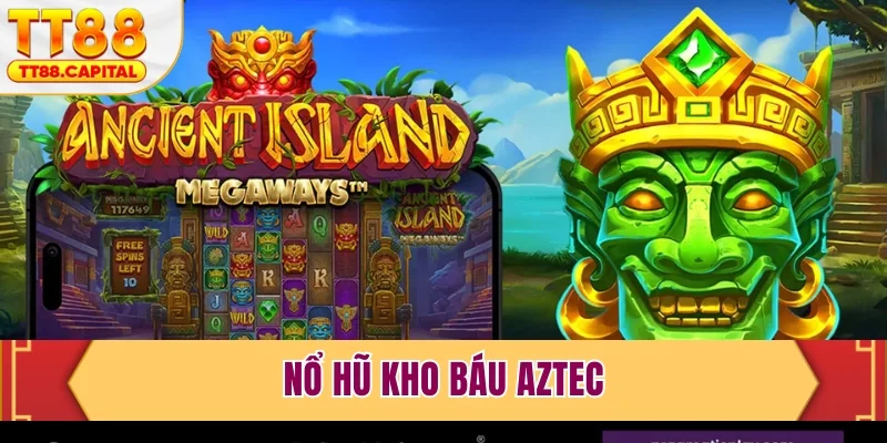 Nổ hũ kho báu Aztec